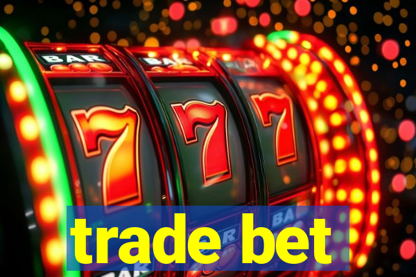 trade bet